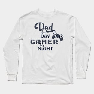 Dad by Day Gamer by Night Long Sleeve T-Shirt